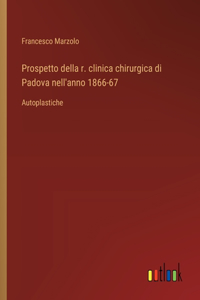 Prospetto della r. clinica chirurgica di Padova nell'anno 1866-67