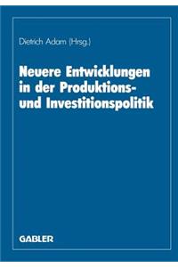 Neuere Entwicklungen in Der Produktions- Und Investitionspolitik