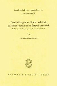 Verurteilungen Im Strafprozess Trotz Subsumtionsrelevanter Tatsachenzweifel