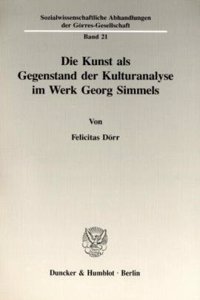 Die Kunst ALS Gegenstand Der Kulturanalyse Im Werk Georg Simmels