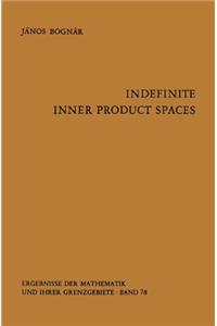 Indefinite Inner Product Spaces