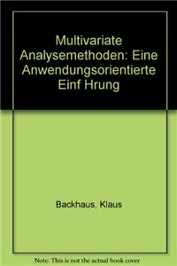 Multivariate Analysemethoden: Eine Anwendungsorientierte Einf Hrung