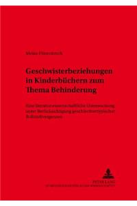 Geschwisterbeziehungen in Kinderbuechern zum Thema Behinderung