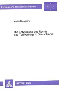 Die Entwicklung Des Rechts Des Tarifvertrags in Deutschland