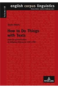 How to Do Things with Texts