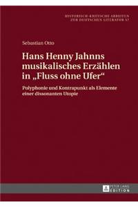 Hans Henny Jahnns musikalisches Erzaehlen in Fluss ohne Ufer