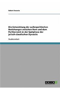 Entwicklung der außenpolitischen Beziehungen zwischen Rom und dem Partherreich in der Spätphase der julisch-claudischen Dynastie