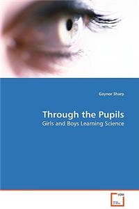 Through the Pupils