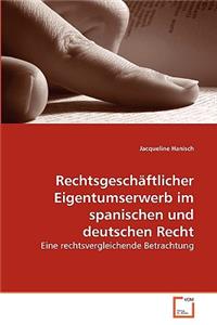 Rechtsgeschäftlicher Eigentumserwerb im spanischen und deutschen Recht