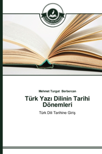 Türk Yazı Dilinin Tarihi Dönemleri