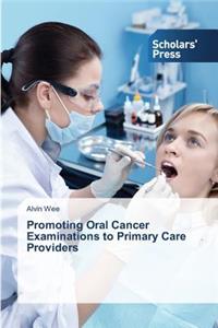 Promoting Oral Cancer Examinations to Primary Care Providers