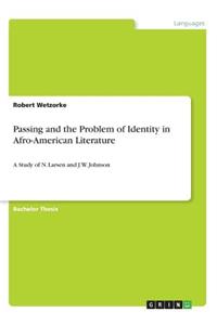 Passing and the Problem of Identity in Afro-American Literature