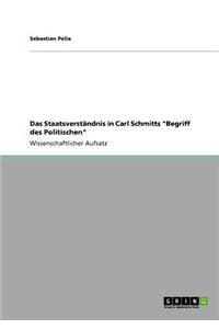 Das Staatsverstandnis in Carl Schmitts "Begriff Des Politischen"