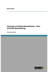 Fürsorge im Nationalsozialismus - Eine kritische Betrachtung