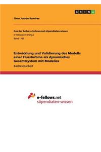 Entwicklung und Validierung des Modells einer Flussturbine als dynamisches Gesamtsystem mit Modelica