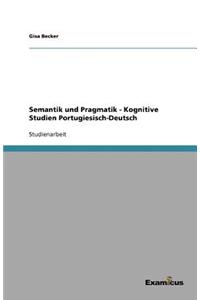 Semantik und Pragmatik - Kognitive Studien Portugiesisch-Deutsch