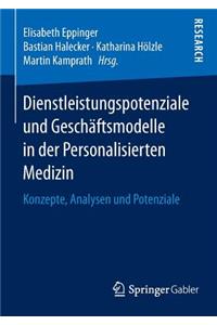 Dienstleistungspotenziale Und Geschäftsmodelle in Der Personalisierten Medizin