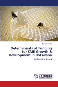 Determinants of Funding for SME Growth & Development in Botswana