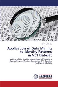 Application of Data Mining to Identify Patterns in Vct Dataset