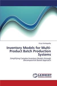 Inventory Models for Multi-Product Batch Production Systems