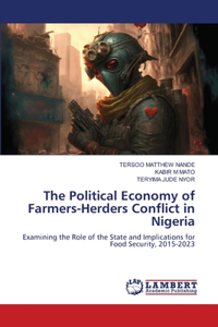 The Political Economy of Farmers-Herders Conflict in Nigeria