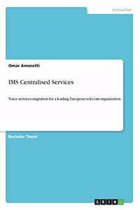 IMS Centralised Services