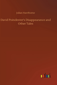 David Poindexter's Disappearance and Other Tales