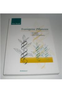 Transgene Pflanzen: Herstellung, Anwendung, Risiken Und Richtlinien