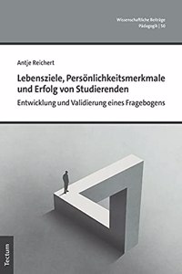 Lebensziele, Personlichkeitsmerkmale Und Erfolg Von Studierenden