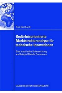 Bedürfnisorientierte Marktstrukturanalyse Für Technische Innovationen