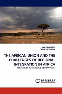 African Union and the Challenges of Regional Integration in Africa