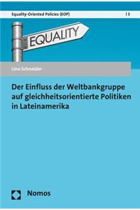 Der Einfluss Der Weltbankgruppe Auf Gleichheitsorientierte Politiken in Lateinamerika