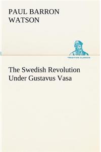 Swedish Revolution Under Gustavus Vasa