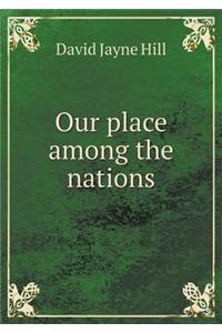 Our Place Among the Nations
