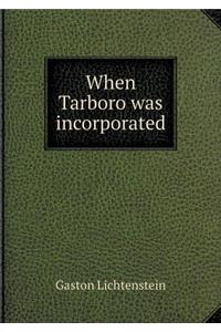 When Tarboro Was Incorporated