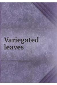 Variegated leaves