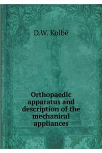 Orthopaedic Apparatus and Description of the Mechanical Appliances