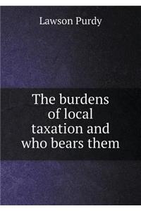 The Burdens of Local Taxation and Who Bears Them