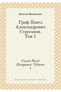 Count Pavel Stroganov. Volume 1