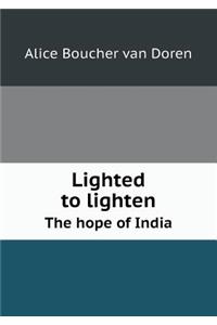Lighted to lighten The hope of India