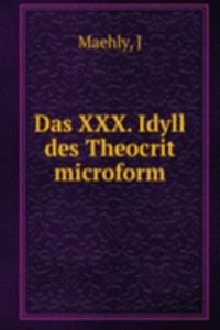 DAS XXX. IDYLL DES THEOCRIT MICROFORM
