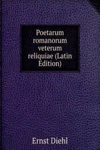 Poetarum romanorum veterum reliquiae (Latin Edition)