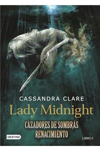 Lady Midnight. Cazadores de Sombras Renacimiento. Libro 1