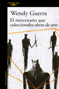 Mercenario Que Coleccionaba Obras de Arte / The Mercenary Who Collected Artwork