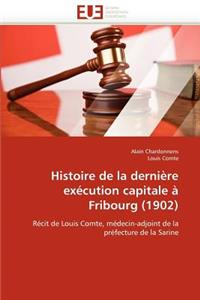 Histoire de la Dernière Exécution Capitale À Fribourg (1902)
