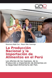 Producción Nacional y la Importación de Alimentos en el Perú