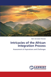 Intricacies of the African Integration Process