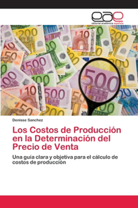 Costos de Producción en la Determinación del Precio de Venta