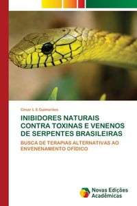 Inibidores Naturais Contra Toxinas E Venenos de Serpentes Brasileiras