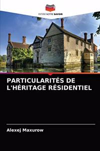 Particularités de l'Héritage Résidentiel